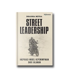 STREET LEADERSHIP; Inspirasi Model Kepemimpinan Dari Jalanan